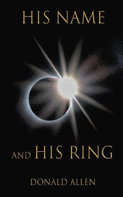 Donald Allen - His Name and His Ring, Häftad