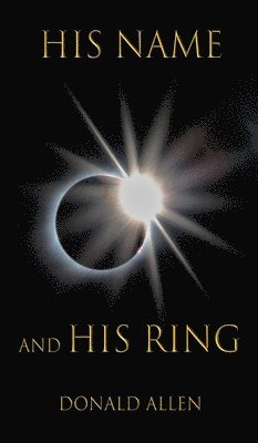 Donald Allen - His Name and His Ring, Inbunden