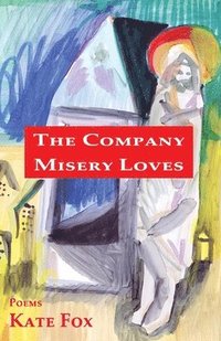 bokomslag The Company Misery Loves