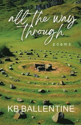 Kb Ballentine, KB Ballentine, Hayley Haugen - All the Way Through, Häftad