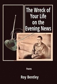 bokomslag Wreck of Your Life on the Evening News