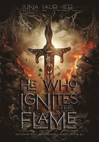 bokomslag He Who Ignites The Flame