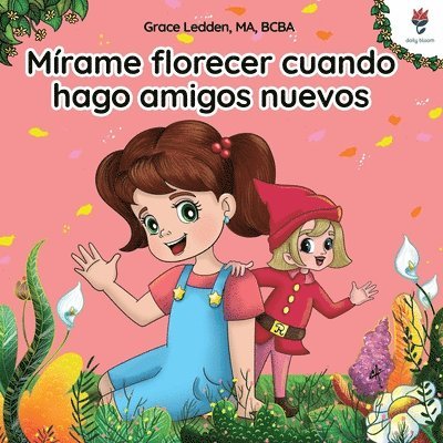 Mírame florecer cuando hago amigos nuevos