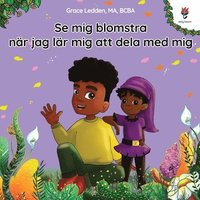 bokomslag Se mig blomstra nr jag lr mig att dela med mig