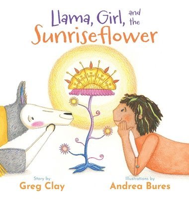 Greg Clay - Llama, Girl, and the Sunriseflower, Inbunden