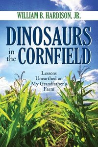 bokomslag Dinosaurs in the Cornfield