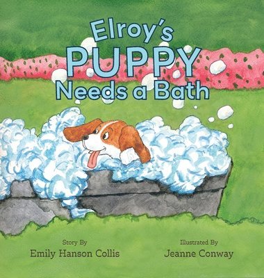Emily Hanson Collis - Elroy's Puppy Needs a Bath, Inbunden
