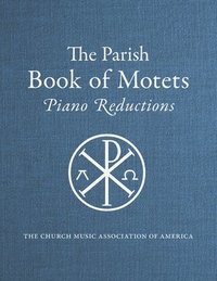 bokomslag Parish Book of Motets, Piano Reductions