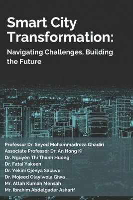 Smart City Transformation: Navigating Challenges, Building the Future 1