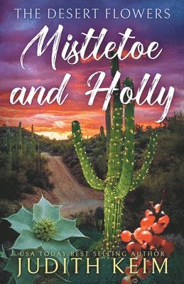 bokomslag Desert Flowers - Mistletoe and Holly