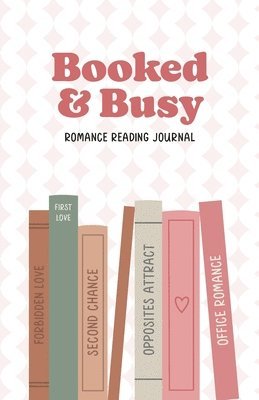 bokomslag Booked and Busy Romance Reading Journal