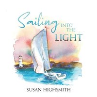 bokomslag Sailing into the Light
