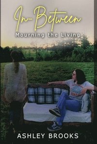 bokomslag In-Between: Mourning the Living