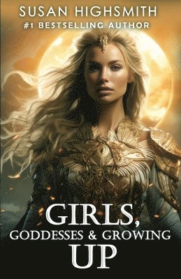 bokomslag Girls, Goddesses & Growing Up
