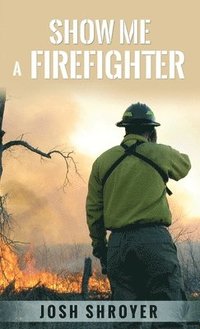 bokomslag Show Me a Firefighter