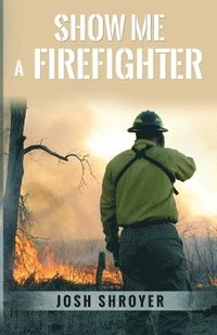 bokomslag Show Me a Firefighter