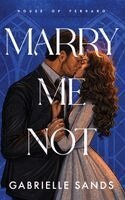 Gabrielle Sands - Marry Me Not, Häftad