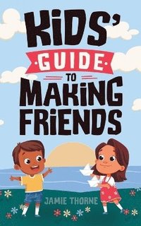 bokomslag Kids' Guide to Making Friends