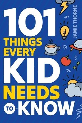 bokomslag 101 Things Every Kid Needs To Know