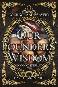 bokomslag Our Founders' Wisdom