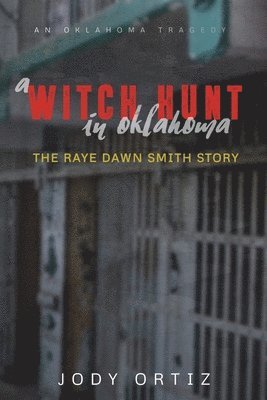 bokomslag A witch-hunt in Oklahoma: The Raye Dawn Smith story