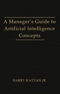 bokomslag Manager's Guide to Artificial intelligence Concept