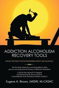bokomslag Addiction Alcoholism Recovery Tools