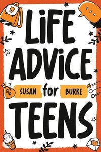 bokomslag Life Advice for Teens