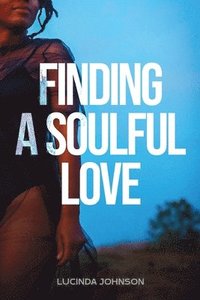 bokomslag Finding A Soulful Love