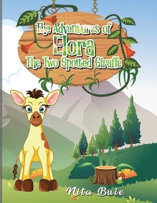 bokomslag Adventures of Elora The Two Spotted Giraffe