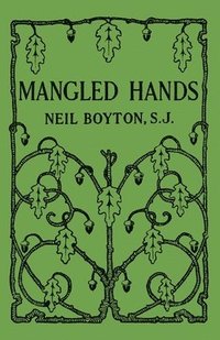 bokomslag Mangled Hands: A Story of the New York Martyrs