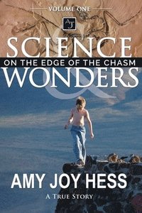 bokomslag Science and Wonders Volume 1: On the Edge of the Chasm