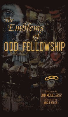 John Michael Greer - Emblems of Odd Fellowship, Inbunden