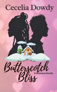 bokomslag Butterscotch Bliss: A Clean and Wholesome Sweet Second-Chance Christmas Romance (The Candy Beach Series)