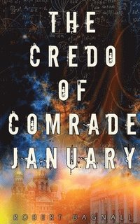 bokomslag The Credo of Comrade January