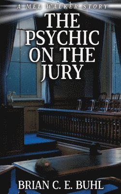 Brian C E Buhl, Brian C. E. Buhl - Psychic on the Jury, Häftad