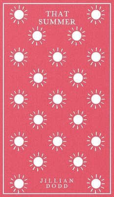 Jillian Dodd - That Summer, Inbunden