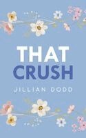Jillian Dodd - That Crush, Häftad
