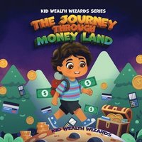 bokomslag The Journey Through Money Land: Discover How Money Has Evolved: A Fun Guide to Financial Literacy and the History of Money for Kids