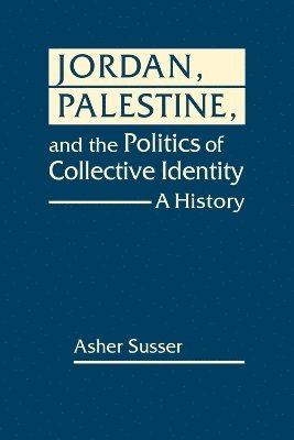 Jordan, Palestine, and the Politics of Collective Identity 1