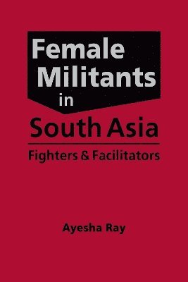 bokomslag Female Militants In South Asia