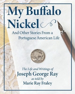 bokomslag My Buffalo Nickel and Other Stories From a Portuguese American Life