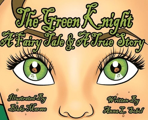The Green Knight A Fairy Tale & True Story 1