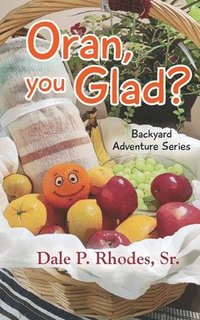 bokomslag Oran, You Glad? Backyard Adventure Series