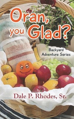 bokomslag Oran, You Glad? Backyard Adventure Series