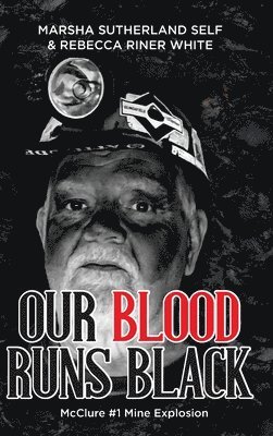 bokomslag Our Blood Runs Black McClure #1 Mine Explosion