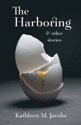 bokomslag The Harboring & other stories