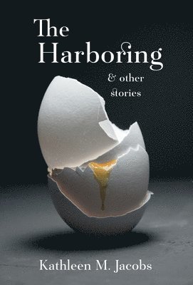 bokomslag The Harboring & other stories