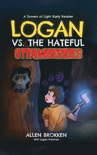 bokomslag Logan vs. the Hateful Strawberries