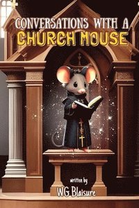 bokomslag Conversations with a Church Mouse